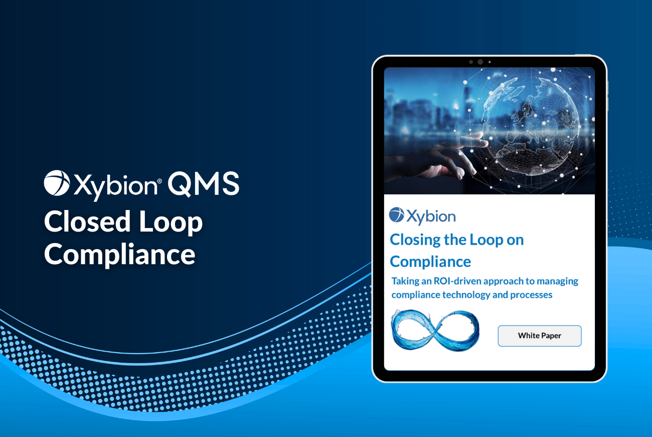 Promotional image for Xybion QMS with the title 'Closed Loop Compliance,' featuring a tablet displaying a white paper titled 'Closing the Loop on Compliance,' focused on an ROI-driven approach to managing compliance technology and processes, set against a blue gradient background.
